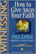 Witnessing: How to Give Away Your Faith