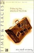 Times and Places: Picturing the Events of the Bible