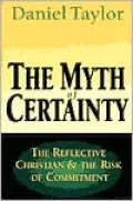 Myth of Certainty: The Reflective Christian and the Risk of Commitment