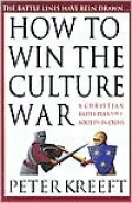 How to Win the Culture War: A Christian Battle Plan for a Society in Crisis
