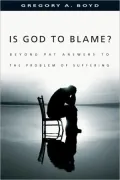 Is God to Blame?: Beyond Pat Answers to the Problem of Suffering