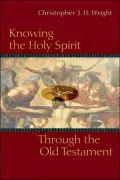 Knowing the Holy Spirit Through the Old Testament