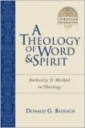 Theology of Word & Spirit: Authority & Method in Theology