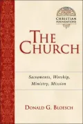 Church: Sacraments, Worship, Ministry, Mission
