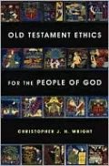 Old Testament Ethics for the People of God