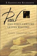 Paul and First-Century Letter Writing: Secretaries, Composition and Collection