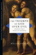 Triumph of God Over Evil: Theodicy for a World of Suffering