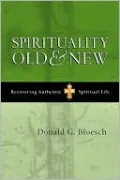 Spirituality Old and New: Recovering Authentic Spiritual Life