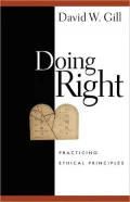 Doing Right: Practicing Ethical Priniciples