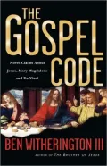 Gospel Code: Novel Claims about Jesus, Mary Magdalene, and Da Vinci
