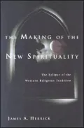 Making of the New Spirituality: The Eclipse of the Western Religious Tradition