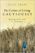 Crime of Living Cautiously: Hearing God's Call to Adventure