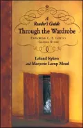 Reader's Guide Through the Wardrobe: Exploring C.S. Lewis's Classic Story