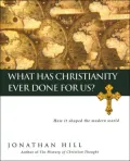 What has Christianity ever done for us?