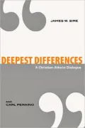Deepest Differences: A Christian-Atheist Dialogue by James W. Sire — book cover
