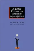 Little Primer on Humble Apologetics