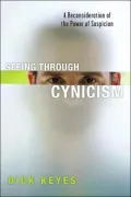 Seeing Through Cynicism: A Reconsideration of the Power of Suspicion