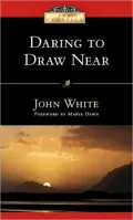 Daring to Draw Near