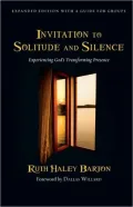 Invitation to Solitude and Silence: Experiencing God's Transforming Presence