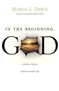 In the Beginning GOD: Creation, Culture, and the Spiritual Life