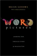 Word Pictures: Knowing God Through Story & Imagination