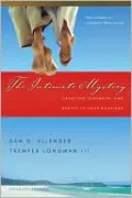 Intimate Mystery: Creating Strength and Beauty in Your Marriage: Creating Strength and Beauty in Your Marriage