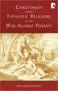 Christianity versus Fatalistic Religions in the War Against Poverty
