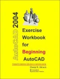 Exercise Workbook for Beginning Autocad 2004