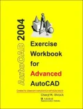 Exercise Workbook for Advanced AutoCAD2005