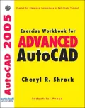 Exercise Workbook for Advanced AutoCAD 2005