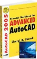 Exercise Workbook for Advanced AutoCAD 2005, Learning Bundle Edition