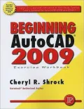 Exercise Workbook for Beginning AutoCAD 2009