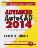 Advanced AutoCAD 2014 Exercise Workbook