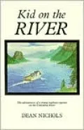 Kid On the River: The Adventure of a Young Tugboat Captain on the Columbia River