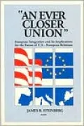 "An Ever Closer Union": European Integration and Its Implications for the Future of U.S.-European Relations