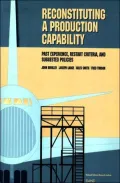 Reconstituting a Production Capability: Past Experience, Restart Criteria and Suggested Policies