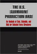 The U. S. Submarine Production Base: An Analysis of Cost, Schedule and Risk for Selected Force Structures
