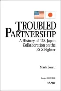Troubled Partnership : An Assessment of U. S.-Japan Collaboration on the FS-X Fighter