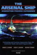 The Arsenal Ship Acquisition Process Experience : Contrasting and Common Impressions from the Contractor Teams and Joint Program Office