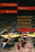 Cheaper, Faster, Better?: Commercial Approaches to Weapons Acquisition