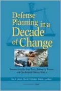 Defense Planning in a Decade of Change: Lessons from the Base Force, Bottom-Up Review, and Quadrennial Defense Review