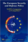 The European Security and Defense Policy : NATO's Companion or Competitor?