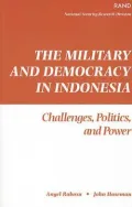 The Military and Democracy in Indonesia: Challenges, Politics, and Power