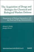 The Acquisition of Drug and Biologics for Chemical and Biological Warfare Defense: Department of Defense Interactions with the Food and Drug Administration