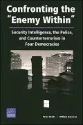 Confronting the Enemy Within: Security Intelligence, the Police, and Counterterrorism in Four Democracies