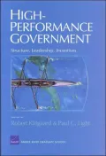 High-Performance Government: Structure, Leadership, and Incentives