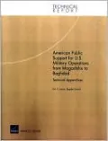American Public Support for U. S. Military Operations from Mogadishu to Baghdad: Technical Appendixes
