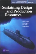 The United Kingdom's Nuclear Submarine Industrial Base Vol. 1 : Sustaining Design and Production Resources