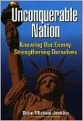 Unconquerable Nation: Knowing Our Enemy, Strengthening Ourselves