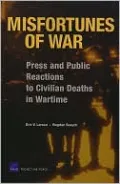 Misfortunes of War: Press and Public Reactions to Civilian Deaths in Wartime
